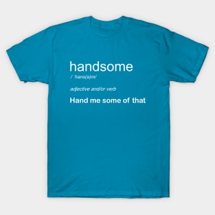 Definition of handsome T-Shirt